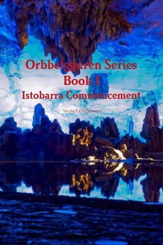 Orbbelgguren Series: Book I Istobarra Commencement