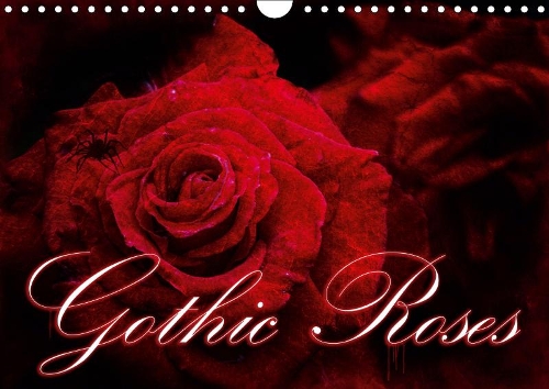 Gothic Roses 2019: Gothic Roses - Roses with the darkest charm(Calvendo Food)