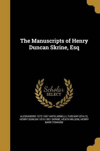 The Manuscripts of Henry Duncan Skrine, Esq