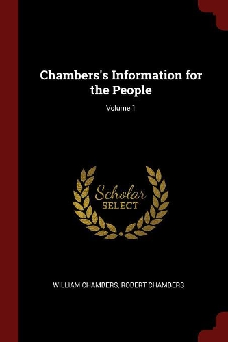 Chambers's Information for the People; Volume 1