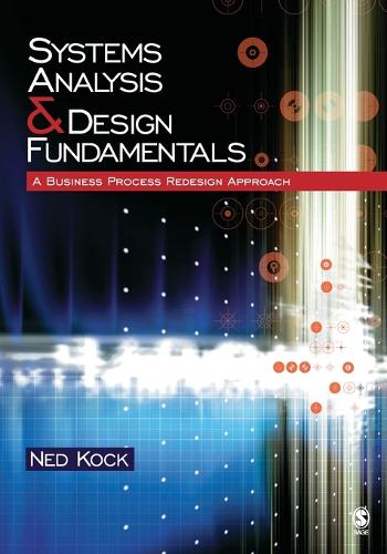 Systems Analysis & Design Fundamentals: A Business Process Redesign Approach