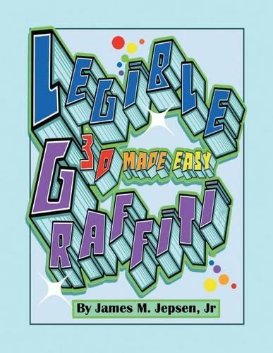 Legible Graffiti: 3D Made Easy