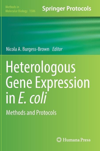Heterologous Gene Expression in E.coli: Methods and Protocols(1586 Methods in Molecular Biology)