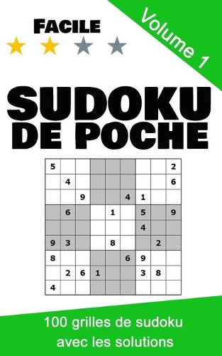 Sudoku de poche: 100 grilles de niveau facile, volume 1(1 Sudoku de Poche - Facile)