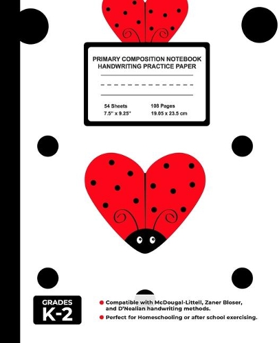 Primary Composition Notebook Handwriting Practice Paper: Lady Bug Blank Writing Sheets for Kindergarten to 2nd Grade Elementary Students, School Exercise Book for Kids