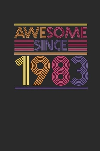 Awesome Since 1983: Small Lined Notebook - Birthday Gift or Anniversary Gift Idea