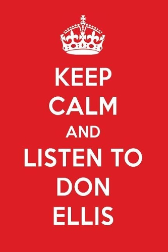 Keep Calm and Listen to Don Ellis: Don Ellis Designer Notebook