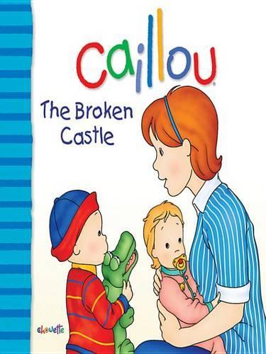 Caillou: The Broken Castle