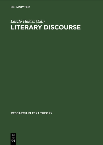 Literary Discourse: Aspects of Cognitive and Social Psychological Approaches(11 Research in Text Theory)