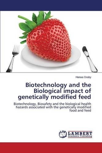Biotechnology and the Biological impact of genetically modified feed