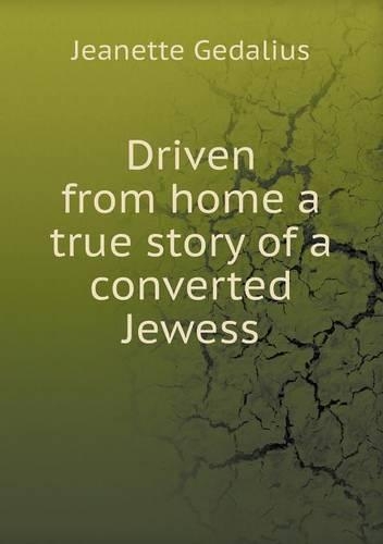 Driven from home a true story of a converted Jewess