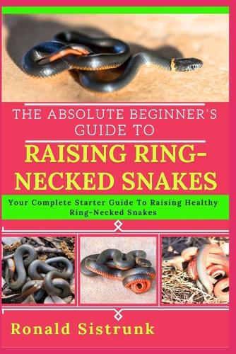 The Absolute Beginner's Guide to Raising Ring-Necked Snakes