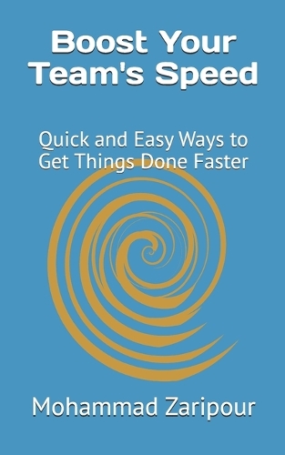 Boost Your Team's Speed: Quick and Easy Ways to Get Things Done Faster