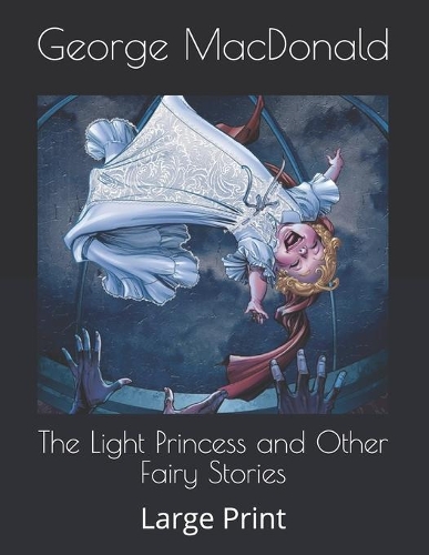 The Light Princess and Other Fairy Stories