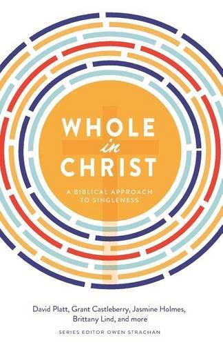 Whole in Christ: A Biblical Approach to Singleness(English)
