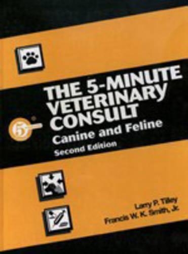 The 5-Minute Veterinary Consult: Canine and Feline