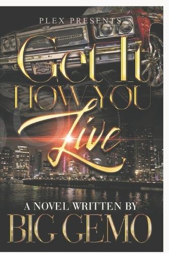 Get It How You Live: (English)