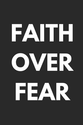 Faith Over Fear