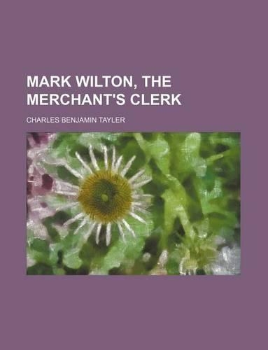 Mark Wilton, the Merchant's Clerk: (English)