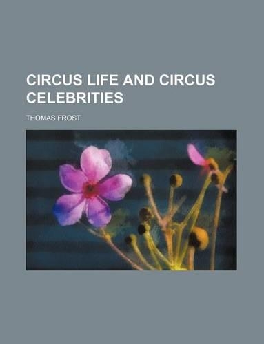 Circus Life and Circus Celebrities: (English)