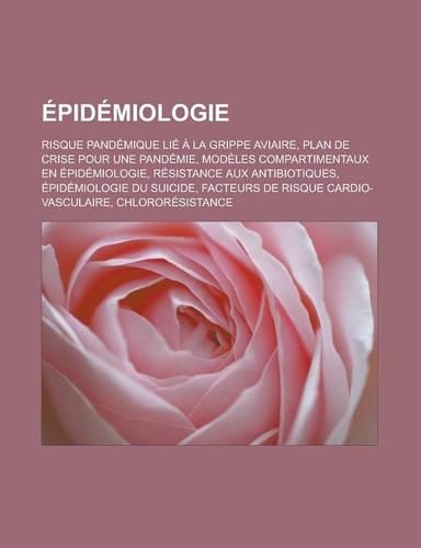 Epidemiologie: Risque Pandemique Lie a la Grippe Aviaire, Plan de Crise Pour Une Pandemie, Modeles Compartimentaux En Epidemiologie,(French)
