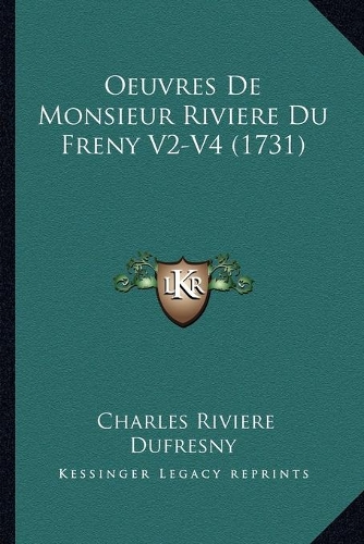 Oeuvres De Monsieur Riviere Du Freny V2-V4 (1731)
