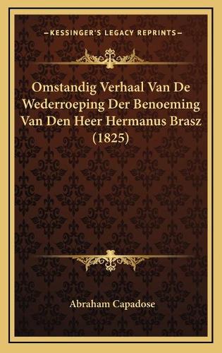 Omstandig Verhaal Van De Wederroeping Der Benoeming Van Den Heer Hermanus Brasz (1825)