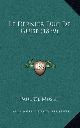 Le Dernier Duc De Guise (1839)