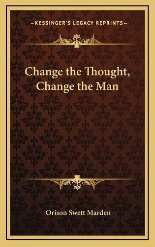Change the Thought, Change the Man