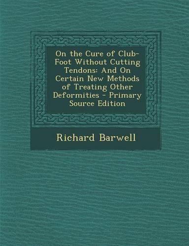 On the Cure of Club-Foot Without Cutting Tendons