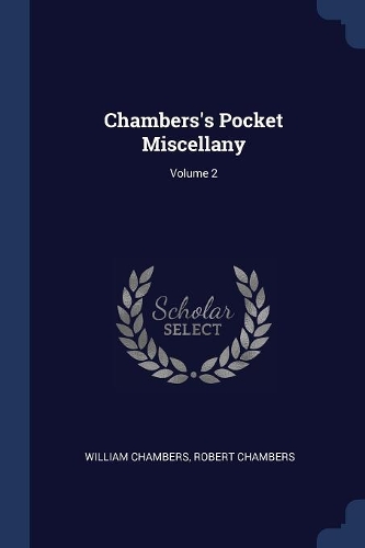 Chambers's Pocket Miscellany; Volume 2