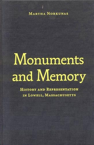 Monuments and Memory: History and Representation in Lowell, Massachusetts