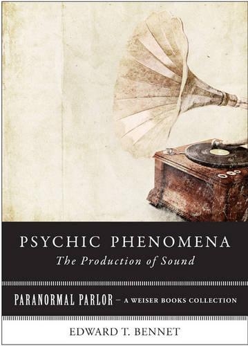 Psychic Phenomena: the Production of Sound