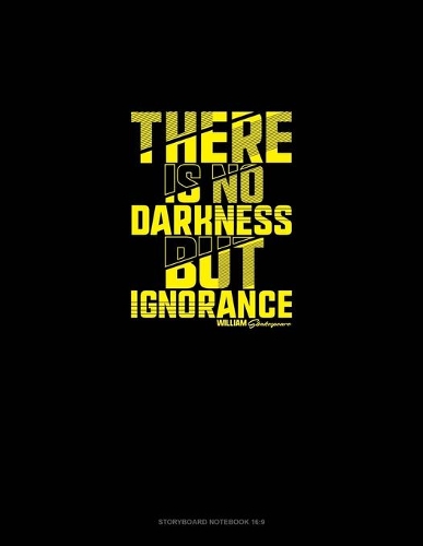 There Is No Darkness But Ignorance: Storyboard Notebook 1.85:1(25 Storyboard Notebook 1.85:1)