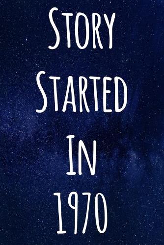Story Started In 1970: The perfect gift for a birthday - unique personalised journal!