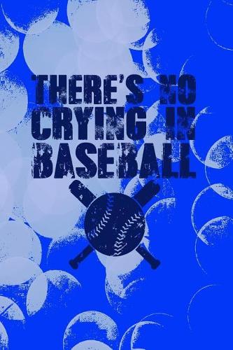 There's No Crying in Baseball