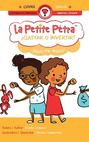 ¿Gastar O Invertir? Spend or Invest?: (La Perite Petra Foundations for Success)
