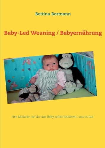 Baby-Led Weaning / Babyernährung: eine Methode, bei der das Baby selbst bestimmt, was es isst