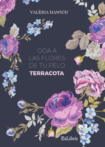Oda a las flores de tu pelo. Terracota