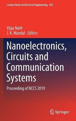 Nanoelectronics, Circuits and Communication Systems: Proceeding of NCCS 2019(692 Lecture Notes in Electrical Engineering)