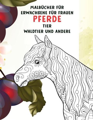 Malbücher für Erwachsene für Frauen - Waldtier und andere - Tier - Pferde