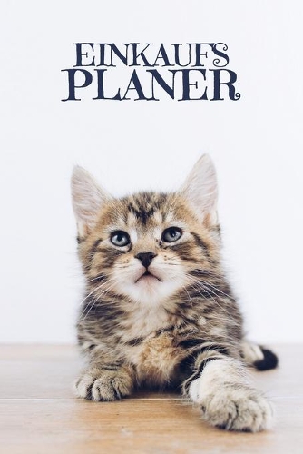 Einkaufsplaner: Praktische wöchentliche Übersicht von deinen Mahlzeiten (Frühstück Mittag Abendessen Snack) mit Einkaufsliste - Motiv: Süße Katze
