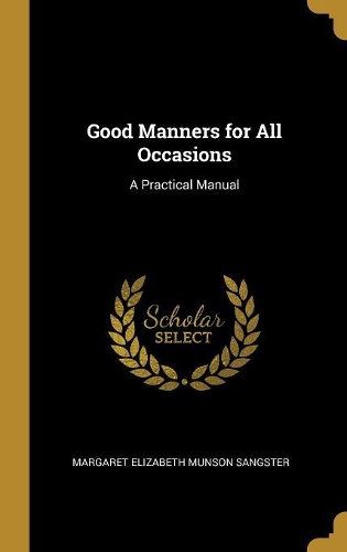 Good Manners for All Occasions: A Practical Manual