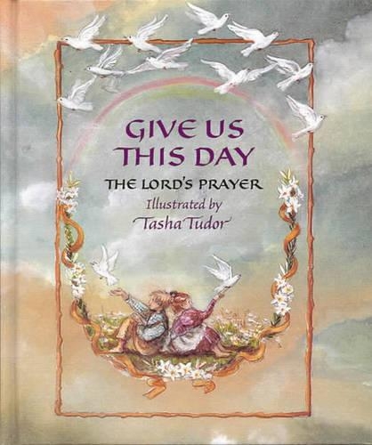 Give Us This Day: The Lord's Prayer