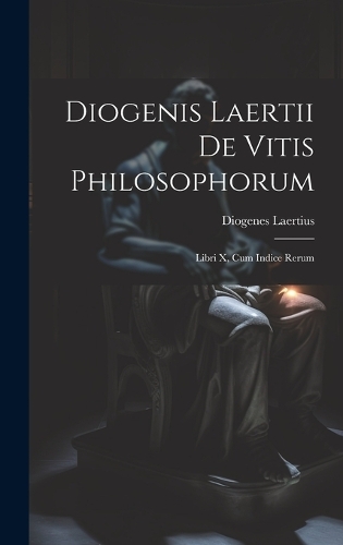 Diogenis Laertii De Vitis Philosophorum