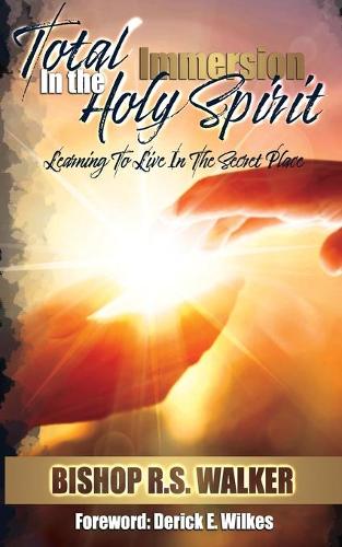 Total Immersion In The Holy Spirit: (1 Total Immersion)