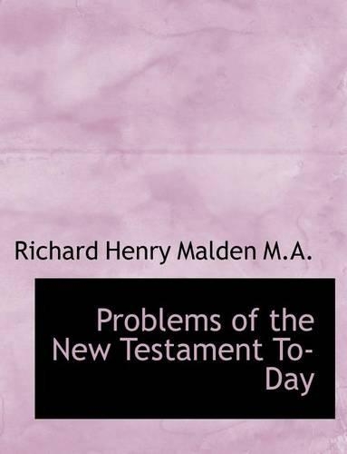 Problems of the New Testament To-Day: (English)