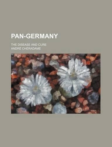 Pan-Germany; The Disease and Cure