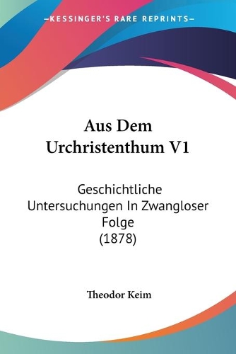 Aus Dem Urchristenthum V1