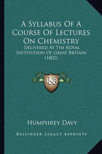 A Syllabus Of A Course Of Lectures On Chemistry